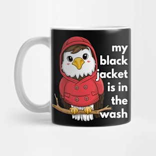 Eagle My Black Jacket Is In The Wash Mug